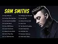 Sam smiths greatest hits full album 2020  in the lonely hour album best of sam smiths