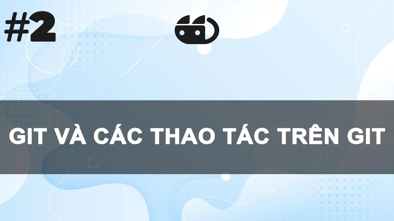 Darkcup Training Day 2 Git và các thao tác trên Git Q & A - YouTube