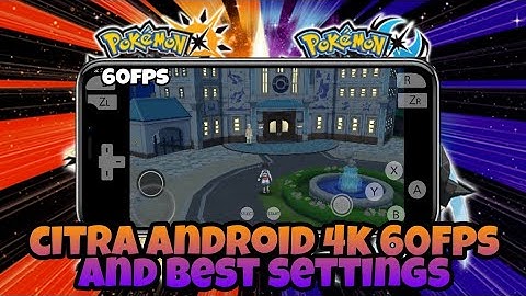 How To Get 4K 60FPS On Citra Android