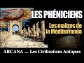 Le Mystère des Phéniciens - Les Civilisations Antiques