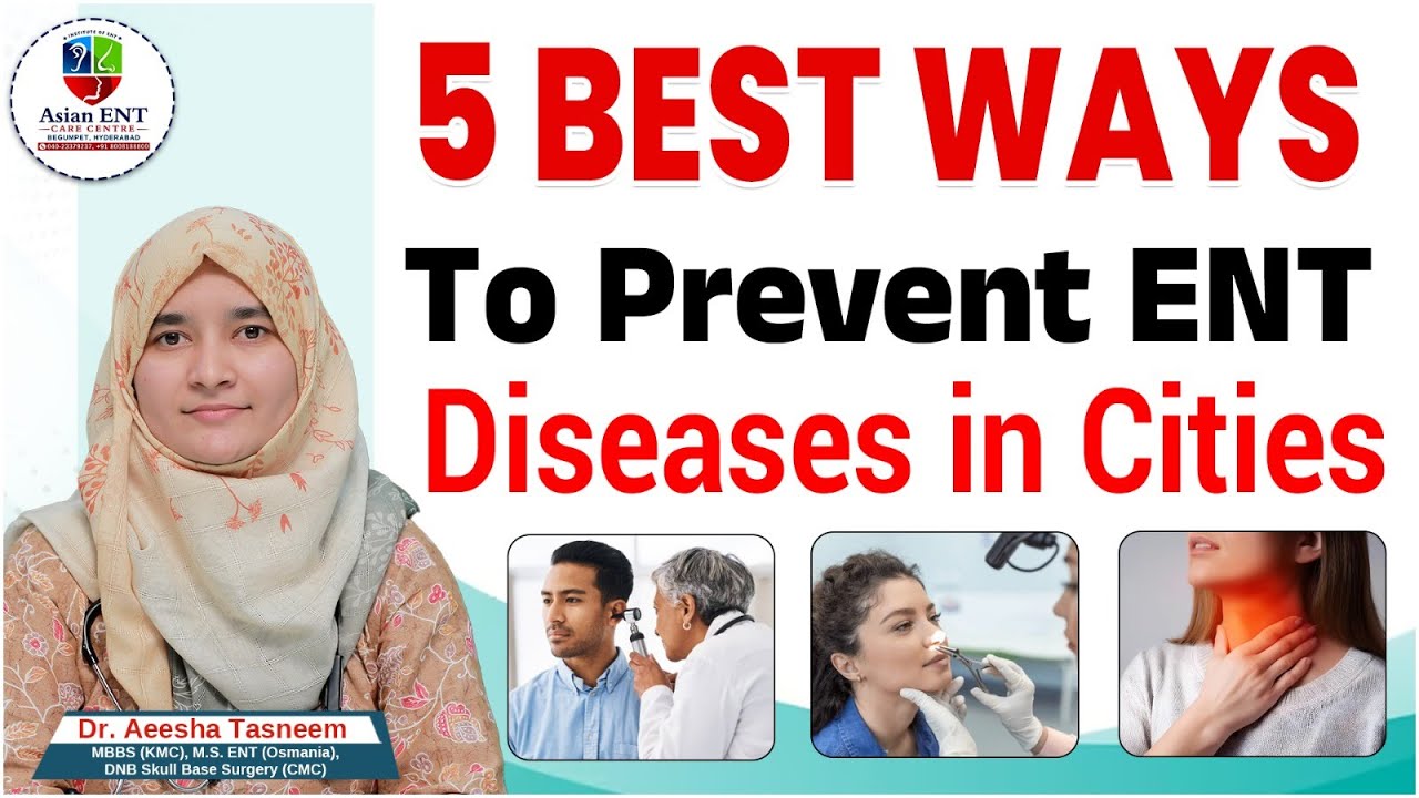 5 Best Ways To Prevent ENT Diseases In Cities | Ear Pain | Sinus | Thyroid | Asian ENT Care Centre