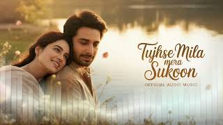 Tujhse Mila Mera Sukoon- New Romantic Bollywood Love ❤ Song 🎵/Herat Tuchhing Said Song 2026 screenshot 4