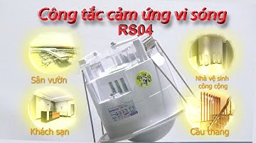 Giới Thiệu Và Hướng Dẫn Công Tắc Cảm Ứng Rada Vi Sóng | Model: RS04