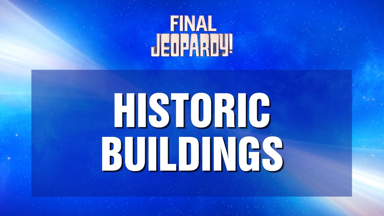 Final Jeopardy! Historic Buildings JEOPARDY! YouTube