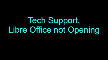 Tech Support, Libre Office not opening