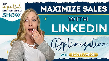 🚀 Maximize Sales Potential with LinkedIn Optimization with Scott Aaron💼