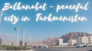 🇹🇲 Balkanabat - peaceful city in Balkan Province, Turkmenistan 🇹🇲