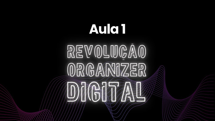 Aula #1 Revolução Organizer Digital