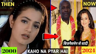 Kaho Na Pyaar Hai Movie Starcast Then and Now 2024 | Shocking Transformation | Hrithik | Ameesha
