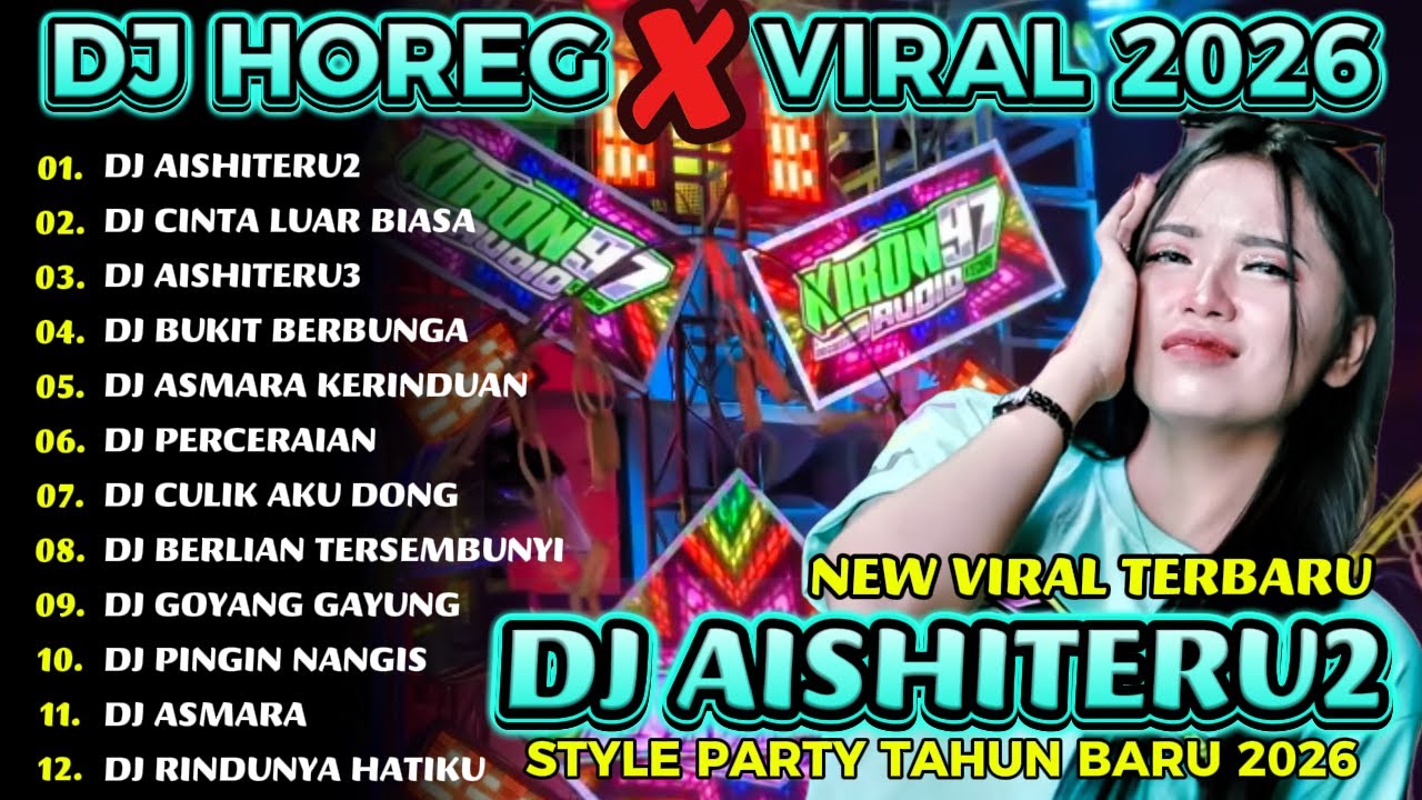 DJ AISHITERU 2_SIKSA MENANGGUNG RINDU VIRAL TIKTOK !! FULL BASS PARTY HOREG MENGKANE TERBARU 2026_