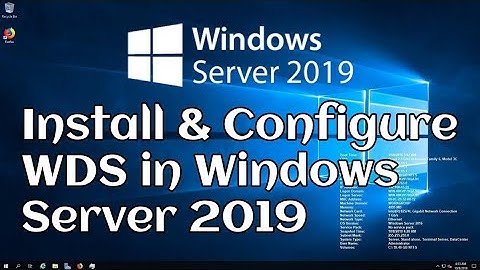 Easy method to Install and Configure WDS in Windows Server 2019