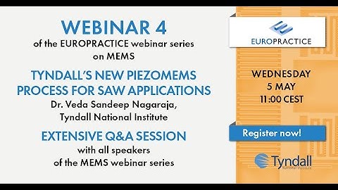 S4-E4_MEMS webinar series_Part4 - Tyndall’s new PiezoMEMS process for SAW applications