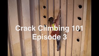 Crack Climbing 101: Episode 3 Thin Hands and Fingers