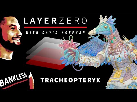 The Divine DAO with Tracheopteryx | Layer Zero