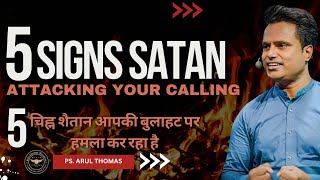 5 Signs Satan Is Attacking Your Calling - Arul Thomas