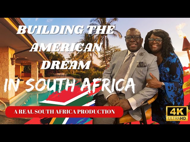 South Africa | From tourist to resident and builder in South Africa the American Dream