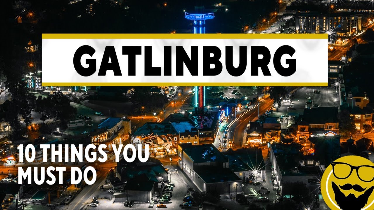 10 Things You Must Do in Gatlinburg, Tennessee - YouTube