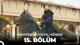 Muhteşem Yüzyıl: Kösem 15.Bölüm (HD)