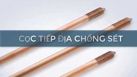 Nam Quốc Thịnh: Cọc tiếp địa chống sét