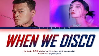 J.Y.Park , SUNMI 'When We Disco' Lyrics (박진영 선미 When We Disco ) (Color Coded Lyrics)
