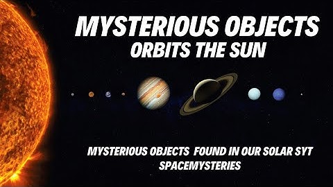 most mysterious objects in our solar system