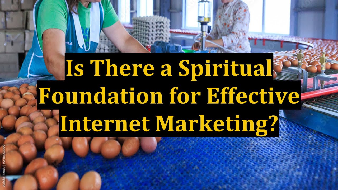 Is There a Spiritual Foundation for Effective Internet Marketing?