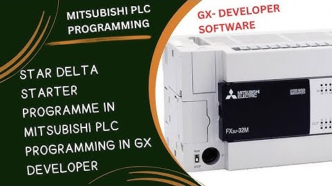 STAR DELTA STARTER PROGRAMME IN MITSUBISHI PLC PROGRAMMING IN GX DEVELOPER 09 09 2025