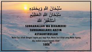 Dzikir Subhanallah Wabihamdihi Subhanallahil Adzim Astaghfirullah 100x