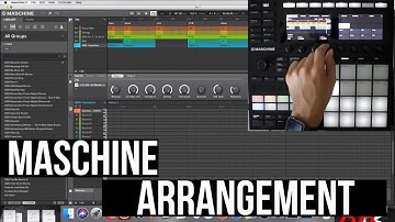 Mashine Tutorial: How To Arrange A Beat In Maschine