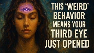 This ‘Weird’ Behavior Means Your Third Eye Just Opened.