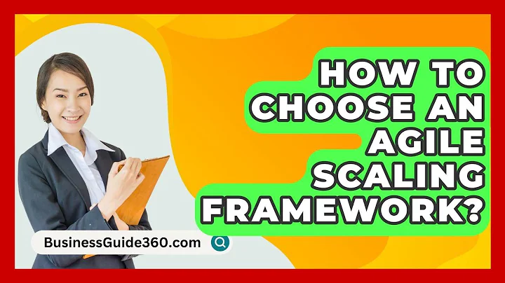 How To Choose An Agile Scaling Framework? - BusinessGuide360.com