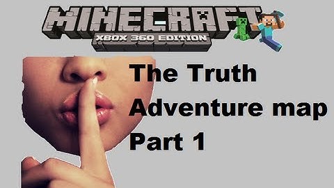 MineCraft xbox 360 edition: The Truth adventure map - Part 1
