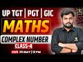 Complex Number - 4 | Maths Classes | UP TGT | PGT | GIC 2026 | By Rajesh Thakur Sir
