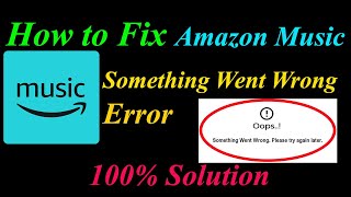 How to Fix Amazon Music  Oops - Something Went Wrong Error in Android & Ios - Please Try Again Later Profile