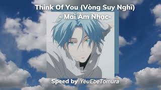 Think Of You (Vòng Suy Nghĩ) - Mai Âm Nhạc | Speed up Resimi