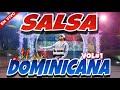 SALSA DOMINICANA VOL#1  SALSA MIX MESCLANDO EL GENIO  LAS MEJORES SALSAS DE RD 