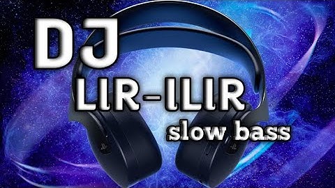 DJ LIR ILIR VERSI JEDAG JEDUG FULL BASSS