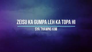 Video thumbnail of "Zeisu Ka Gumpa leh Ka Topa Hi | Sya Thawng Kim | Karaoke | Lamal"