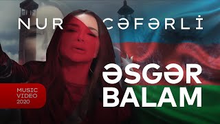 Nur Cəfərli - Əsgər Balam (Rəsmi Video) | 2020