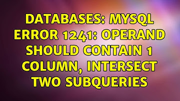 Databases: MySQL error 1241: Operand should contain 1 column, INTERSECT two subqueries