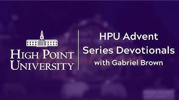 HPU Chapel Advent Series Devotionals - with Gabriel Brown