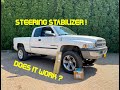 Does a Steering Stabilizer Bar Dodge Ram 2ndgen 1500/2500/3500 94-02 REALLY WORK? (& maintenance)