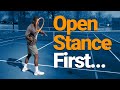 Why you Should always use and open stance first in tennis?