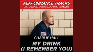Video thumbnail of "Charlie Hall - My Drink (I Remember You)"
