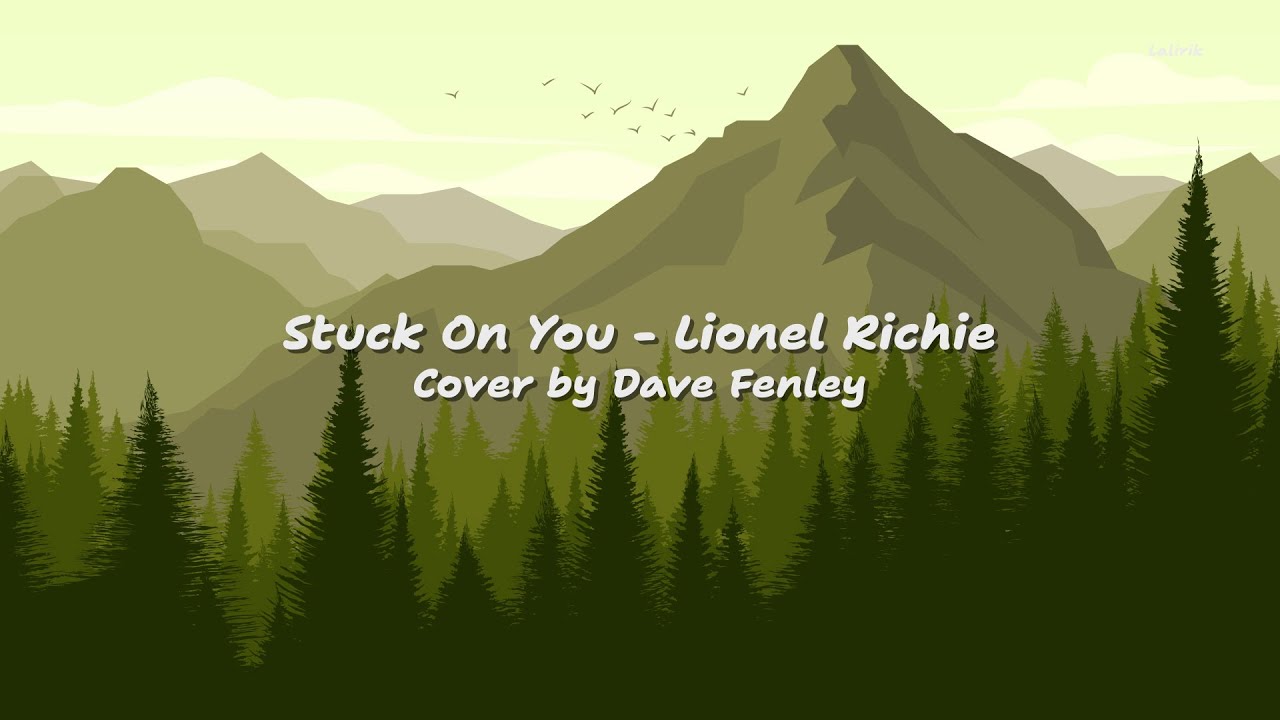 Lionel Richie - Stuck on you cover by Dave Fenley (Lyric Video