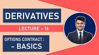 Derivatives LECTURE-16 🔥 Option Contract I BASICS I CA FINAL  I 100 % CONCEPT CLARITY Il F&O TRADING