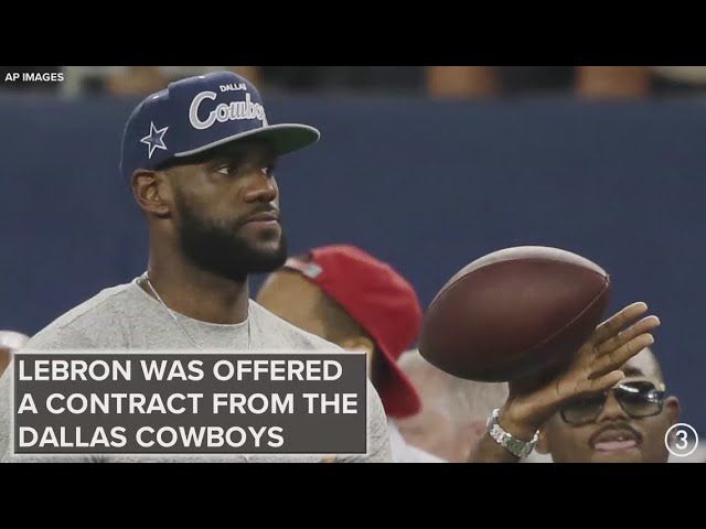 LeBron James was offered a contract from the Dallas Cowboys 