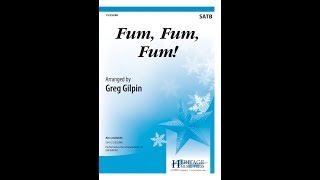 Fum, Fum, Fum! (SATB) - Greg Gilpin chords