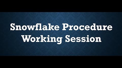 Snowflake Procedure Working Session | SQL Procedure