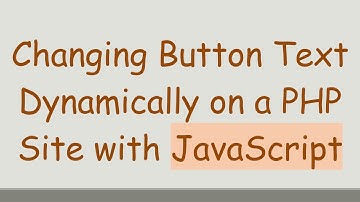 Changing Button Text Dynamically on a PHP Site with JavaScript